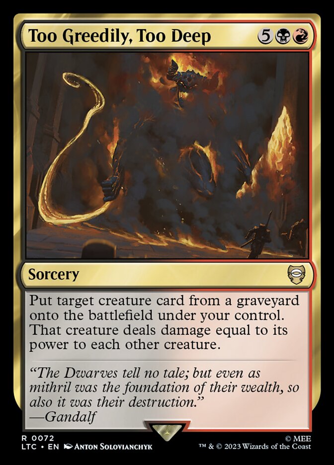 Too Greedily, Too Deep 72/347 (Commander: The Lord of the Rings: Tales of Middle-earth) 